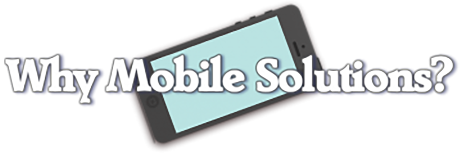 Why Mobile Solutions